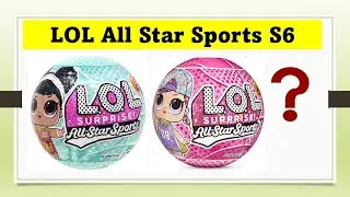 ЛОЛ Сюрприз баскетбол  Обзор и распаковка шарика - All Star Sports series 6