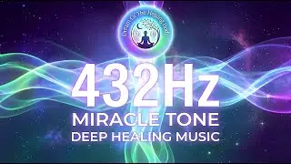 432 Hz Destroy Unconscious Blockages & Fear | Energy Cleanse & Healing Music |