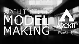Architectural Model Making with ARCKIT - Model 8