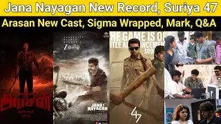 Suriya 47 | Jana Nayagan New Record, Arasan New Cast, Sigma Shooting Wrapped, Mark Run Time