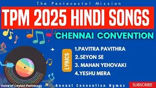 TPM Hindi Songs 2025 | Chennai Convention 2025 Songs | Lyrics