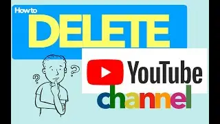 How to Delete YouTube Channel