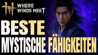 Where Winds Meet - OP Mystische Skills! So schaltest du sie frei