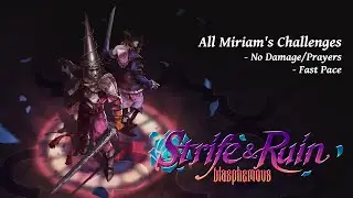 Blasphemous [Strife & Ruin] - All Miriam's Challenges (No damage/prayers | Fast pace)