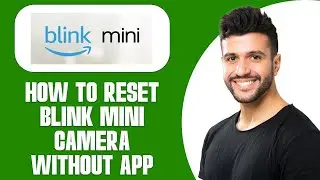 How To Reset Blink Mini Camera Without App (step by step)
