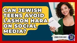 Can Jewish Teens Avoid Lashon Hara On Social Media? - Jewish Teens Daily