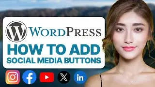 How To Add Social Media Buttons in WordPress (2026 Updated Guide)