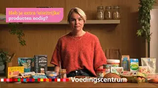 Heb je extra &lsquo;eiwitrijke&rsquo; producten nodig?