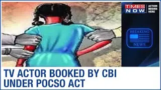Mumbai: Actor booked under POCSO Act by CBI; contacted over 1000 minors online