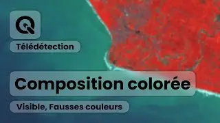 Composition colorée et fausses couleurs (QGIS - Télédétection)