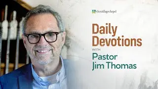 Daily Devotions with Pastor Jim - David Clarkson Prays for Renewing Grace