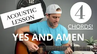Maverick City Music || Yes and Amen || Acoustic Guitar Lesson/Tutorial [EASY]