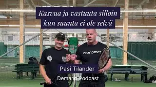 Demand Podcast: Kasvua ja vastuuta silloin kun suunta ei ole selv&auml; | Pasi Tilander