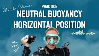 Open Water Diver Skills | Divemaster Skills Circuit. Hover in a Horizontal Position.