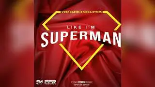 Vybz Kartel X Sikka Rymes -Like im Superman