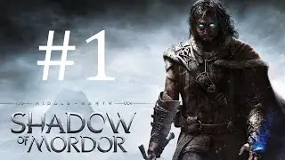 Middle-earth: Shadow of Mordor Ep. 1 New land, new beginnings