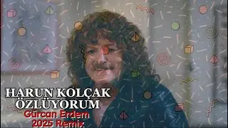 Harun Kolçak - Özlüyorum (Gürcan Erdem Remix 2025)