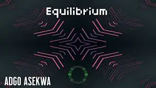 Adgo Asekwa - Equilibrium (Music Video)