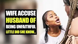Wife Accuse Husband Of Being Unfaithful, Little Did She Know...Moci Family
