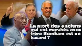 PAST. DIYOKA LA MORT DES PLUSIEURS ANCIENS QUI ONT MARCHÉS AVEC FRÈRE BRANHAM EST UN HASARD ?