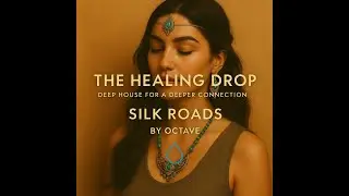 The Healing Drop &ndash; Silk Roads