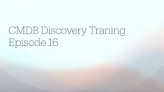 #16 #servicenow  CI IdentificationTroubleshooting | Discovery Training for Beginner to Advanced