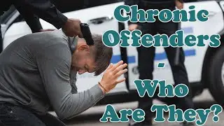 How Criminologist Define Chronic Offenders