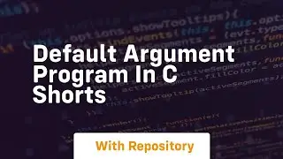 Default argument program in c shorts