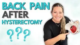 Why Does Back Pain Happen After a Hysterectomy?