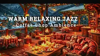 Cozy Winter Coffee Shop Jazz ☕ Warm Fireplace & Smooth Instrumental Music for Work & Study