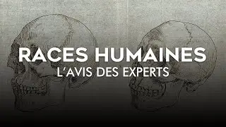 Races humaines : ce que les experts disent hors cam&eacute;ra