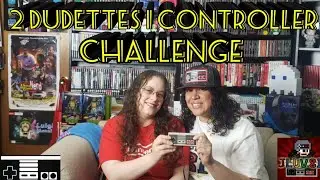 2 Dudettes 1 Controller Challenge