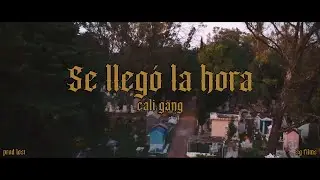 SE LLEGÓ LA HORA // CALI GANG // VIDEO OFICIAL