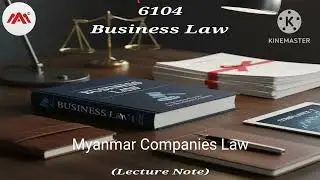 DL6104 Ch_6, Myanmar Companies law, ,Business Law #pgdl