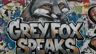 Grey Fox Speaks