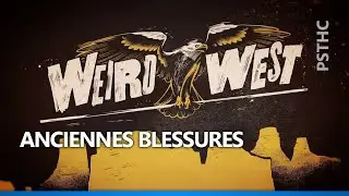 Weird West - Healing Old Wounds Trophy Guide | Troph&eacute;e Anciennes blessures