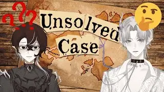 Unsolved Case with @ChokiTarantula