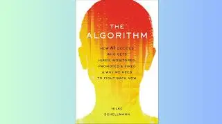 SUMMARY - The Algorithm - Hilke Schellmann