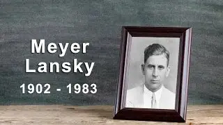 Meyer Lansky: The Mob's Accountant (1902 - 1983)