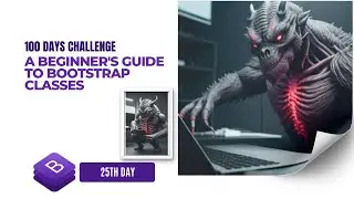 25th day of the 100 Days of Front-end Challenge: A Beginner's Guide to Bootstrap Classes