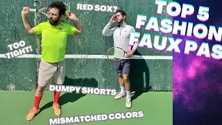 Top 5 Tennis Fashion Faux Pas! | How to Look Good On Court!