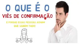 O que &eacute; vi&eacute;s da confirma&ccedil;&atilde;o &ndash; Psicologia e curiosidades (Ci&ecirc;ncia)