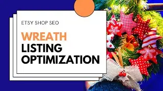 Etsy Listing Optimization: Wreath Shop Critique Video