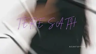 Tere sath unreleased version by Ashfayan 