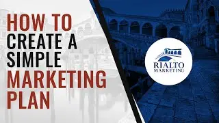 How to Create a Simple Marketing Plan