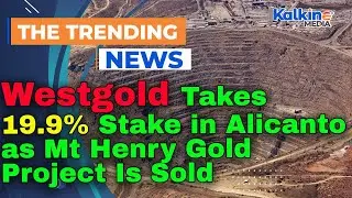 Компания Westgold приобрела 19,9% акций Alicanto после продажи золотодобывающего проекта Mt Henry.