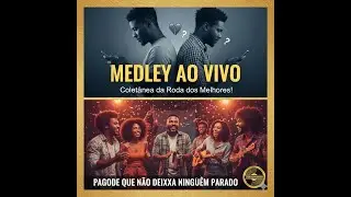 MEDLEY AO VIVO: COLETÂNEA DA RODA DOS MELHORES! 🥇 | PAGODE QUE NÃO DEIXA NINGUÉM PARADO