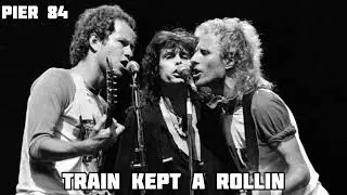 Aerosmith - Train Kept A Rollin - Pier 84 1983
