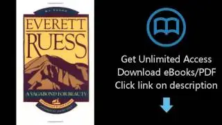 Download Everett Ruess: A Vagabond for Beauty [P.D.F]