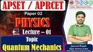 APSET/APRCET 2024|Lec -01| PHYSICS | Quantum Mechanics | Open Science Class